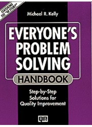 Everyone's Problem Solving Handbook: Step-by-Step Solutions for Quality Improvement